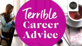 5 Terrible (But Common) Career Tips | The Financial Diet