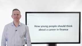 How young people should think about a career in finance