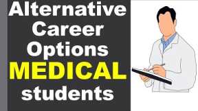 Alternative Career options for students opting for Medical stream other than  MBBS
