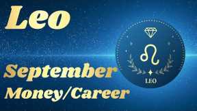 Leo - Everything is coming together - Money/Career - September