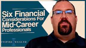 Six Financial Considerations For Mid-Career Professionals