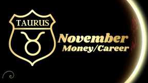 Taurus - Major events are coming - Money/Career - November