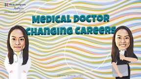 Medical Doctor Changing Career (#ExitKKM). Here’s what you need to do first.
