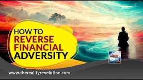 How To Reverse Financial Adversity