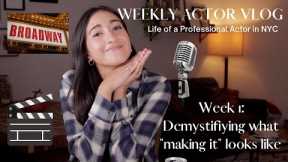 Life of a Professional Actor in NYC | WK 1 - Demystifying What Making It Looks Like