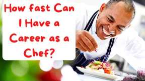 How Fast Can You Have a Career in a Professional Kitchen?