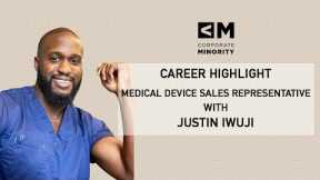 Corporate Minority: A Career as a Medical Device Sales Representative Justin Iwuji