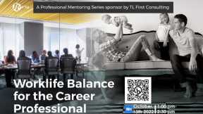 Worklife Balance for the Career Professional