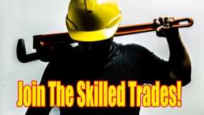 5 Reasons To Join The Skilled Trades