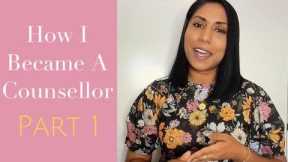 How I Became A Counsellor - Part 1 | The Gracious Life