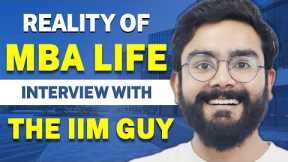 Reality of MBA LIFE | Interview with the IIM GUY