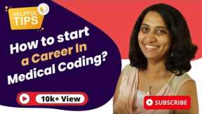 How to start medical coding career? Know the Eligibility, Medical coding Jobs, and Salary