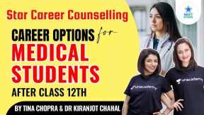 Star Career Counselling: Career Options for Medical Students After Class 12th | Tina & Dr. Kiran