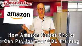 How the Amazon Career Choice Program can Pay for Your CDL Training! - Driving Academy
