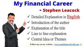 My Financial Career # A Short Story # Stephen Leacock # Line to line explanation