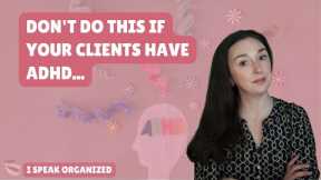 PROFESSIONAL ORGANIZER CAREER | WORKING WITH ADHD CLIENTS