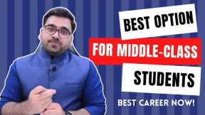 Best Career Option For Middle Class Students : Professional's Legacy