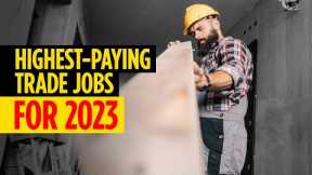 Which Trade Jobs Will Make the Most Money in 2023?