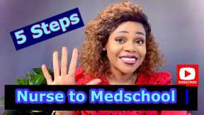 NURSING TO MEDICAL SCHOOL- 5 STEPS