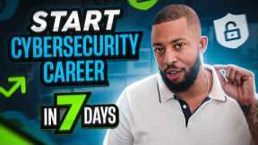 How to Start a Cybersecurity Career In The Next 7 Days Without Coding Skills In 2023!