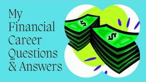 My Financial Career Questions & Answers