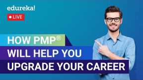 How PMP® will help you Upgrade Your Career | PMP Certification Training | Edureka Live