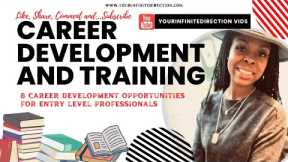 8 Career Development Opportunities for the Entry Level Professional