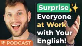 One GREAT WAY to Improve Your PROFESSIONAL ENGLISH