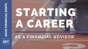 Starting a Career as a Financial Advisor (GoodFinancialCents.com)