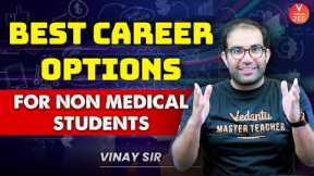Best Career Options For Non-Medical Students🧾🚀 [#CareerGuide] | Vinay Sir | Vedantu JEE✌
