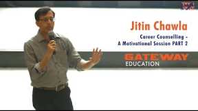 CAREER COUNSELLING SESSION by Mr. JITIN CHAWLA | PART 2 | GATEWAY EDUCATION