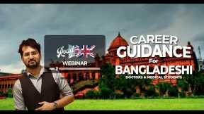 RoadToUK Webinar : Career Guidance for Bangladeshi Doctors & Medical Students