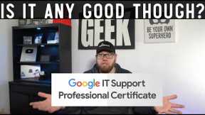 Google IT Support Professional Certification - Is it Worth it?