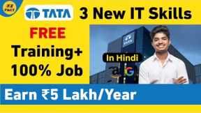TATA 3 High Paying Skills FREE Training & 100% Job Guarantee | Earn ₹5 Lakh/Year