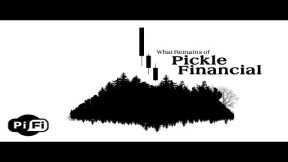 Pi-Fi: What Remains of Pickle Financial