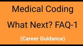 Medical Coding | What Next? | Overseas, Healthcare Industry, Course Info | Career Guidance | FAQ-1