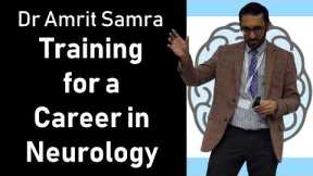 Training for a Career In Neurology | Dr Amrit Samra