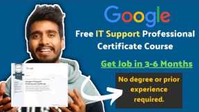 Free Google IT Support Professional Certificate Course | Get Job in 3-6 Months