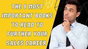The 8 Most Important Books to Read to Further Your Sales Career .Superstar Sales Training /2023