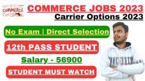 Career options after Class 12 Commerce | Government sector | Professional courses
