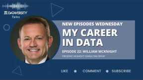 My Career in Data Episode 22: William McKnight, President, McKnight Consulting Group