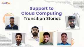 Support To Cloud Engineer Career Transition Stories | Best Cloud Computing Course | Intellipaat