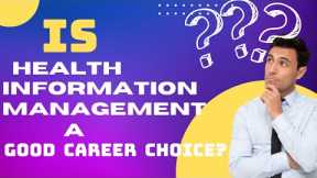 Is Health Information Management a Good Career Choice?