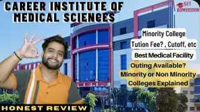 Career Institute of Medical Sciences, Lucknow | Minority College |Process Explained | Full Review