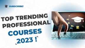 Which Professional Courses are BEST for 2023? Discover TOP 5 Trending courses in 2023 !