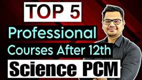 Top 5 Professional Courses After 12th Science PCM | PCM Career Options | By Sunil Adhikari