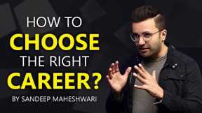 How to Choose the right Career? By Sandeep Maheshwari | Hindi