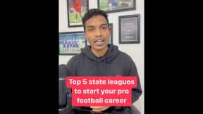 Top 5 state leagues to start your professional football career