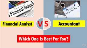 Financial Analyst VS Accountant | Which One Is Best For Career Financial Analyst Or Accountant