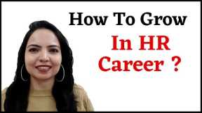 HR Manager Explains :: Grow in your HR Career Fast With These Insights 😎